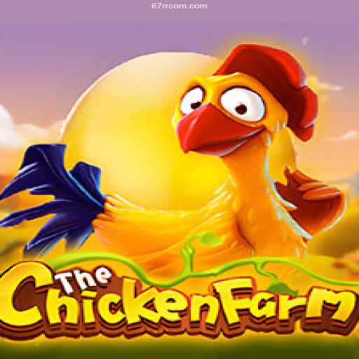 Exploring the Delightful World of ChickenFarm and 67rr.Com BET VIP♠️