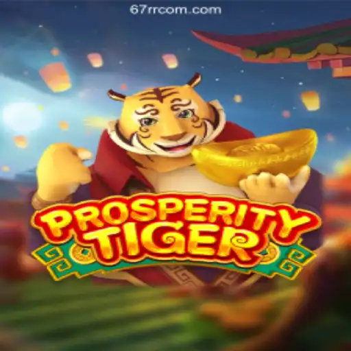 Unveiling ProsperityTiger: The Dynamic Game Experience with 67rr.Com BET VIP